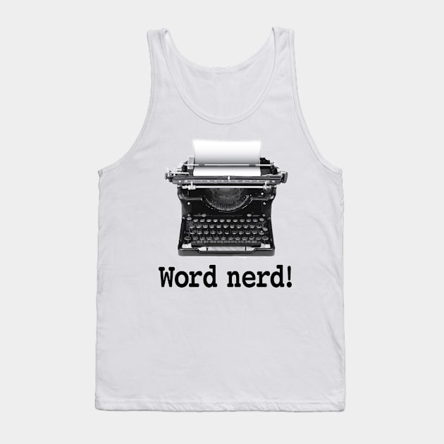 Word Nerd Tank Top by Buffyandrews